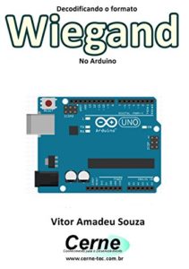Baixar Decodificando o formato Wiegand No Arduino pdf, epub, eBook