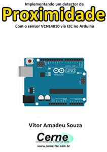 Baixar Implementando um detector de  Proximidade Com o sensor VCNL4010 via I2C no Arduino pdf, epub, eBook