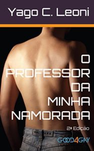 Baixar O PROFESSOR DA MINHA NAMORADA: O amor acontece onde menos se imagina (Despertar Livro 2) pdf, epub, eBook