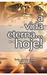 Baixar A vida eterna…hoje! pdf, epub, eBook