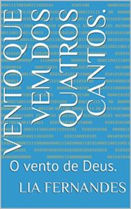 Baixar Vento que vem dos quatros cantos.: O vento de Deus. pdf, epub, eBook