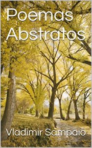 Baixar Poemas Abstratos (Filosofando sobre tudo sem compromisso Livro 1) pdf, epub, eBook