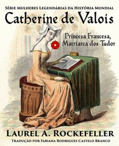Baixar Catherine de Valois  Princesa Francesa, Matriarca dos Tudor pdf, epub, eBook