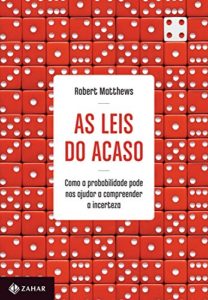 Baixar As leis do acaso: Como a probabilidade pode nos ajudar a compreender a incerteza pdf, epub, eBook