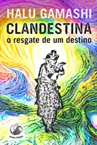 Baixar Clandestina: O resgate de um destino pdf, epub, eBook