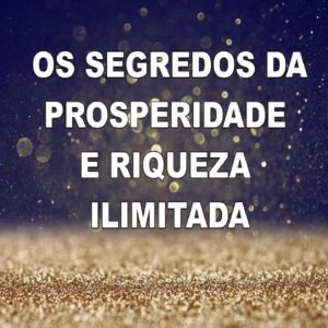 Baixar Os segredos da prosperidade e riqueza ilimitada pdf, epub, eBook