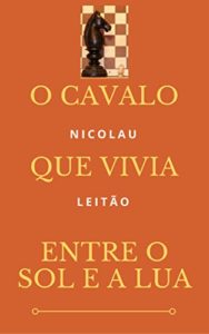 Baixar O cavalo que vivia entre o sol e a lua pdf, epub, eBook