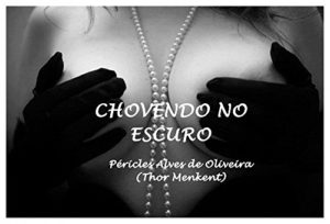 Baixar CHOVENDO NO ESCURO (1) pdf, epub, eBook