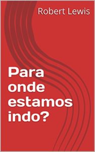 Baixar Para onde estamos indo? pdf, epub, eBook