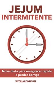 Baixar Jejum intermitente: nova dieta para emagrecer rapido e perder barriga pdf, epub, eBook