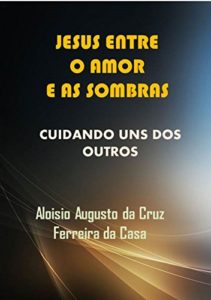 Baixar JESUS ENTRE O AMOR E AS SOMBRAS: CUIDANDO UNS DOS OUTROS pdf, epub, eBook