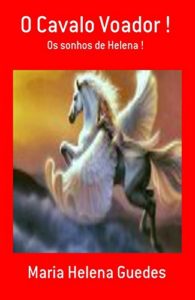 Baixar O Cavalo Voador: Os Sonhos de Helena pdf, epub, eBook
