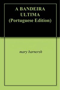 Baixar A BANDEIRA ULTIMA       (Afrikaans Edition) pdf, epub, eBook