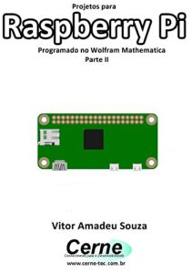 Baixar Projetos para  Raspberry  Programado no Wolfram Mathematica  Parte II pdf, epub, eBook