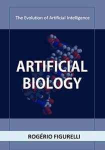 Baixar Artificial Biology: The Evolution of Artificial Intelligence pdf, epub, eBook
