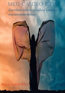 Baixar Meu casulo e eu – escritos sobre a vida e outros encantamentos pdf, epub, eBook