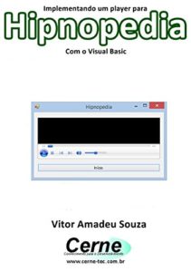 Baixar Implementando um player para Hipnopedia Com o Visual Basic pdf, epub, eBook