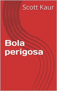 Baixar Bola perigosa pdf, epub, eBook