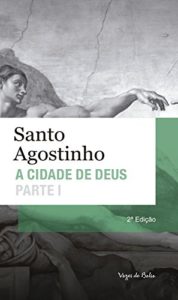 Baixar A Cidade de Deus: Parte I (Livros I a X) (Vozes de Bolso) pdf, epub, eBook