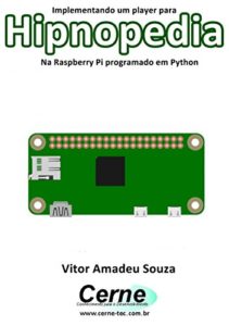 Baixar Implementando um player para Hipnopedia Na Raspberry Pi programado em Python pdf, epub, eBook