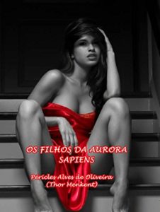 Baixar OS FILHOS DA AURORA SAPIENS pdf, epub, eBook