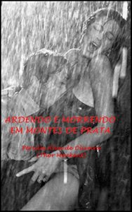 Baixar ARDENDO E MORRENDO ENTRE MONTES DE PRATA (1) pdf, epub, eBook