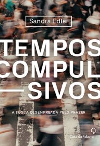 Baixar Tempos compulsivos: A busca desenfreada pelo prazer pdf, epub, eBook