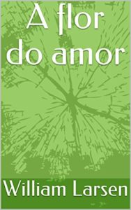 Baixar A flor do amor pdf, epub, eBook