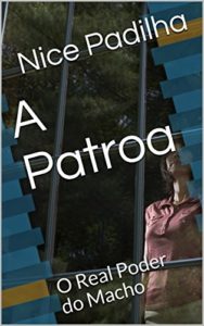 Baixar A Patroa: O Real Poder do Macho pdf, epub, eBook