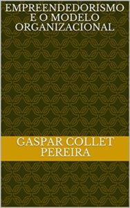 Baixar Empreendedorismo e o modelo organizacional pdf, epub, eBook