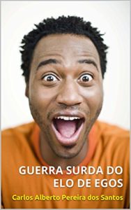 Baixar Guerra surda do elo de egos:  GUERRA SURDA DO ELO DE EGOS pdf, epub, eBook