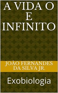 Baixar A VIDA O E INFINITO: Exobiologia pdf, epub, eBook