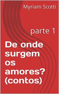 Baixar De onde surgem os amores? (contos): parte 1 pdf, epub, eBook