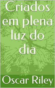 Baixar Criados em plena luz do dia pdf, epub, eBook
