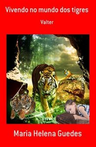 Baixar Vivendo no Mundo dos Tigres : Valter pdf, epub, eBook