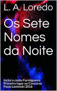 Baixar Os Sete Nomes da Noite: Inclui o conto Formigueiro Primeiro lugar no Concurso Paulo Leminski 2016 pdf, epub, eBook