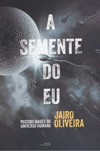 Baixar A Semente do EU: Possibilidades do Universo Humano pdf, epub, eBook