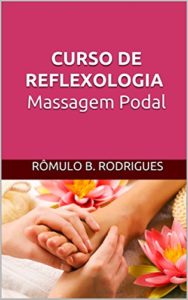 Baixar CURSO DE REFLEXOLOGIA Massagem Podal pdf, epub, eBook
