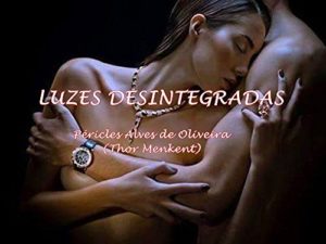 Baixar LUZES DESINTEGRADAS (1) pdf, epub, eBook