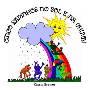 Baixar Cinco sapinhos no sol e na chuva pdf, epub, eBook