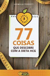 Baixar 77 Coisas que Descobri: 77 COISAS QUE DESCOBRI COM A DIETA HCG pdf, epub, eBook