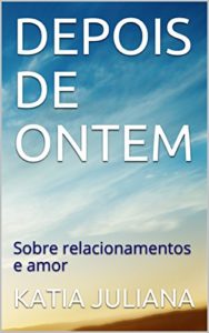 Baixar DEPOIS DE ONTEM: Sobre relacionamentos e amor pdf, epub, eBook