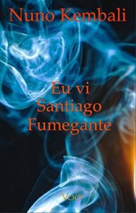 Baixar Eu vi Santiago Fumegante pdf, epub, eBook