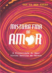 Baixar Mistura Fina do Amor:: A pluralidade do amor divino escrito em versos pdf, epub, eBook
