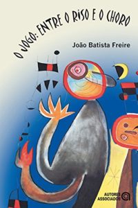 Baixar O jogo: Entre o riso e o choro pdf, epub, eBook