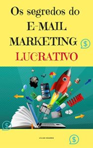 Baixar Os Segredos do E-mail Marketing Lucrativo pdf, epub, eBook