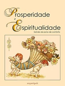 Baixar Prosperidade e Espiritualidade: Saindo da zona de conforto pdf, epub, eBook