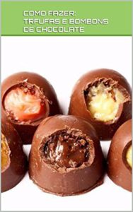 Baixar Como Fazer Bombons e Trufas de Chocolate – Curso de Chocolate pdf, epub, eBook