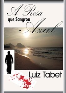 Baixar A Rosa que Sangrou Azul pdf, epub, eBook