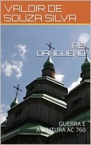 Baixar REI DANGUENO: GUERRA E AVENTURA         AC 760 pdf, epub, eBook